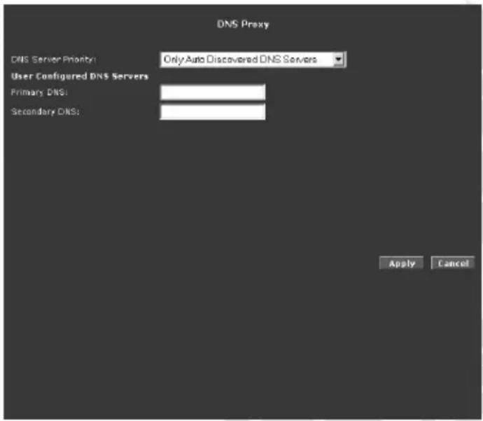 DNS Proxy DNS Server Priority: Only Auto Discovered DNS Servers User Configured DNS Servers Primary DNS: Secondary DNS: Apply Cancel