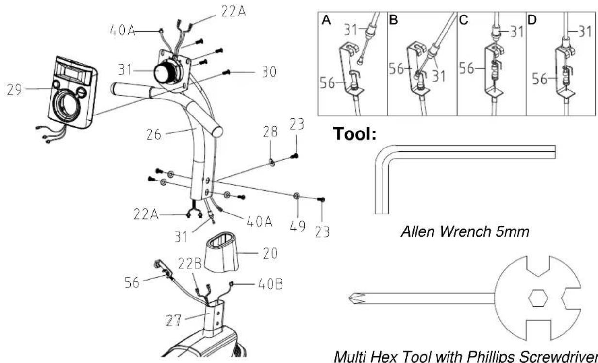 29 40A 22A 31 30 26 28 23 22A 40A 49 23 31 20 22B 56 40B 27 56 31 31 56 31 56 31 56 Tool: Allen Wrench 5mm Multi Hex Tool with Phillips Screwdriver