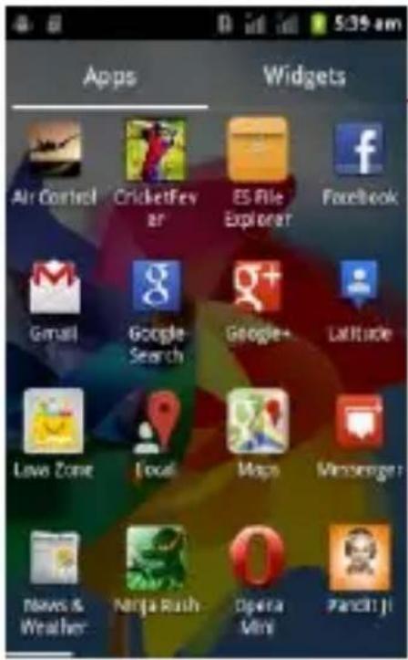 Apps Widgets Air Control Cricket fever ES File Explorer Facebook Gmail Google Search Google+ Latitude Love Zone Local Maps Messenger News & Weather Ninja Rush Opera Mini Panciti Ji