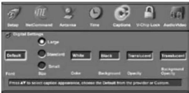 Setup NetCommand Antenna Time CaptGone V/Chip Lock Audio/Video Digital Settings Large Default Standard White Black Translucent Translucent Small Font Size Color Background Openify Background Openify Press AV to select capture appearance, choose the Default from the provider or Custom.
