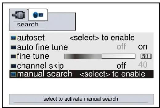search ■ autoset to enable ■ auto fine tune off on ■ fine tune 50 ■ channel skip off 40 ■ manual search to enable select to activate manual search
