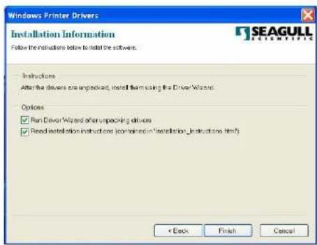 Windows Printer Drivers Installation Information Follow the instructions below to install the software. Instructions After the drivers are unpacked, install them using the Driver Wizard. Options ✓ Run Driver Wizard after unpacking drivers ✓ Read installation instructions (combined in "Installation_Instructions.html") + Back Finish Cancel