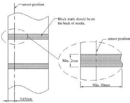 sensor position Black mark should be on the back of media. 5.65mm Sensor position Min. 2mm Min. 10mm
