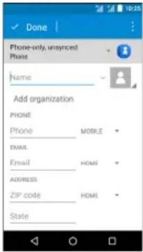Done Phone-only, unsynced Phone Name Add organization PHONE Phone MOBILE EMAIL Email HOME ADDRESS ZIP code HOME State