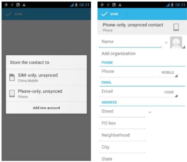 DONE Store the contact to SIM-only, unsynced China Mobile Phone-only, unsynced Phone Add new account DONE Phone-only, unsynced contact Phone Name Add organization PHONE Phone MOBILE EMAIL Email HOME ADDRESS Street PO box Neighborhood City State