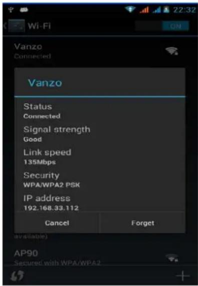 Wi-Fi 22:32 Vanzo Connected Vanzo Status Connected Signal strength Good Link speed 135Mbps Security WPA/WPA2 PSK IP address 192.168.33.112 Cancel Forget available) AP90 Secured with WPA/WPA2
