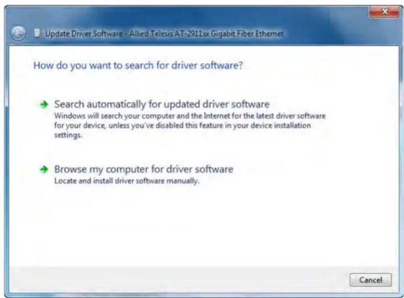 Update Driver Software - Allied Telesis AT-2911xx Gigabit Fiber Ethernet How do you want to search for driver software? → Search automatically for updated driver software Windows will search your computer and the Internet for the latest driver software for your device, unless you've disabled this feature in your device installation settings. → Browse my computer for driver software Locate and install driver software manually. Cancel