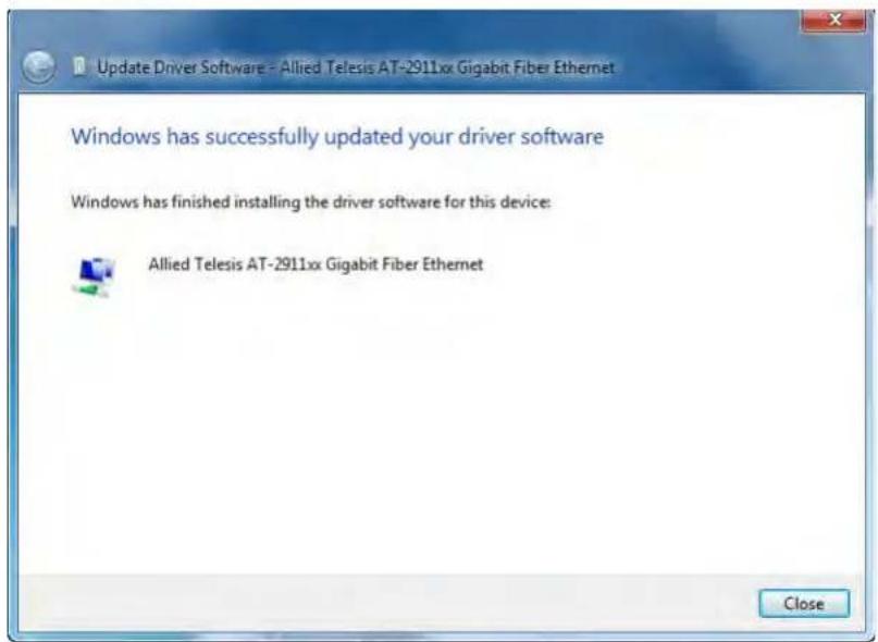 Update Driver Software - Allied Telesis AT-2911xx Gigabit Fiber Ethernet Windows has successfully updated your driver software Windows has finished installing the driver software for this device: Allied Telesis AT-2911xx Gigabit Fiber Ethernet Close