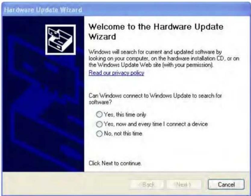 Hardware Update Wizard Welcome to the Hardware Update Wizard Windows will search for current and updated software by looking on your computer, on the hardware installation CD, or on the Windows Update Web site (with your permission). Read our privacy policy Can Windows connect to Windows Update to search for software? ○ Yes, this time only ○ Yes, now and every time I connect a device ○ No, not this time Click Next to continue. < Back Next > Cancel