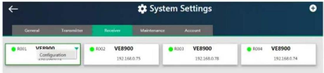 System Settings General Transmitter Receiver Maintenance Account R001 VE8900 Configuration R002 VE8900 192.168.0.75 R003 VE8900 192.168.0.78 R004 VE8900 192.168.0.74