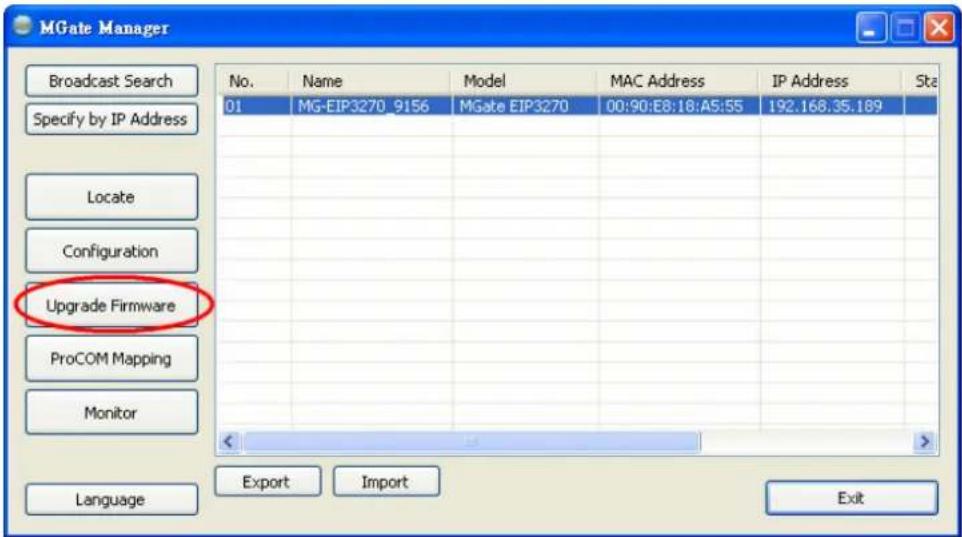 MGate Manager No. Name Model MAC Address IP Address Sta 01 MG-EIP3270_9156 MGate EIP3270 00:90:E8:18:A5:55 192.168.35.189 Upgrade Firmware ProCOM Mapping Monitor Language Export Import Exit