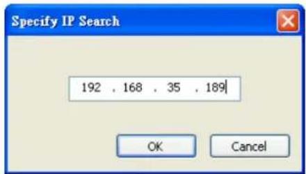 Specify IP Search 192 , 168 , 35 , 189 OK Cancel