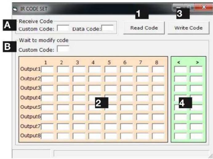IR CODE SET 1 3 Receive Code Custom Code: Data Code: Read Code Write Code Wait to modify code Custom Code: Output1 2 3 4 5 6 7 8 Output2 Output3 Output4 2 Output5 Output6 Output7 Output8 < > 4