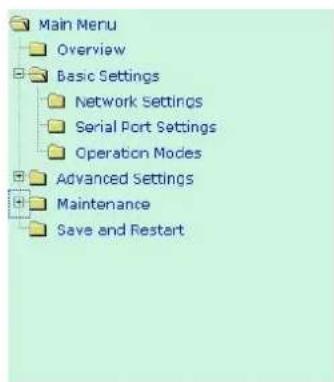 Main Menu Overview Basic Settings Network Settings Serial Port Settings Operation Modes Advanced Settings Maintenance Save and Restart