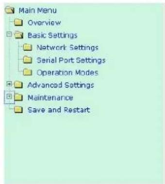 Main Menu Overview Basic Settings Network Settings Serial Port Settings Operation Modes Advanced Settings Maintenance Save and Restart