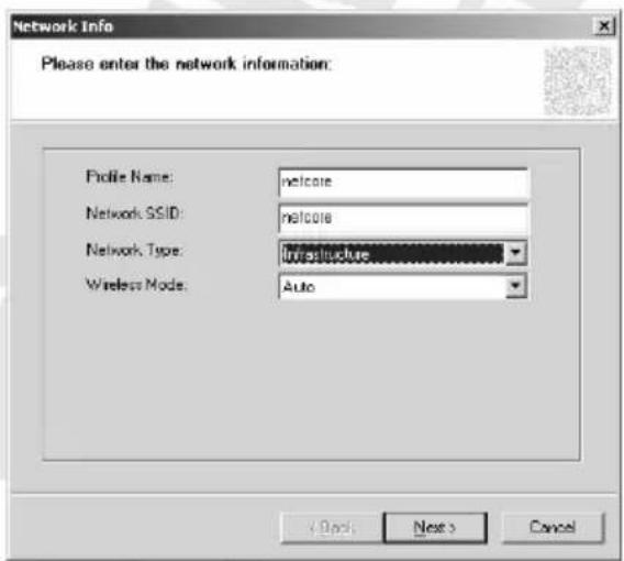 Network Info Please enter the network information: Profile Name: welcome Network SSID: welcome Network Type: Infrastructure Wireless Mode: Auto Back Next > Cancel