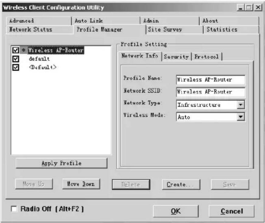 Wireless Client Configuration Utility Advanced Auto Link Admin About Network Status Profile Manager Site Survey Statistics ✓ Wireless AP-Router default Profile Setting Network Info | Security | Protocol | Profile None: Wireless AP-Router Network SSID: Wireless AP-Router Network Type: Infrastructure Wireless Mode: Auto Apply Profile Move Up Move Down Delete Create... Save Radio Off ( Alt+F2 ) OK Cancel