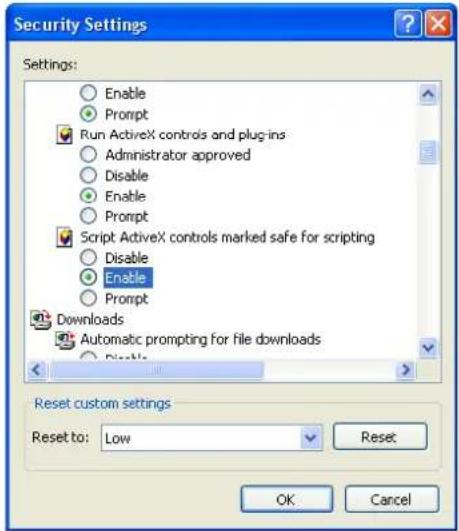 Security Settings Settings: Enable Prompt Run ActiveX controls and plug-ins Administrator approved Disable Enable Prompt Script ActiveX controls marked safe for scripting Disable Enable Prompt Downloads Automatic prompting for file downloads Disable Reset custom settings Reset to: Low Reset OK Cancel