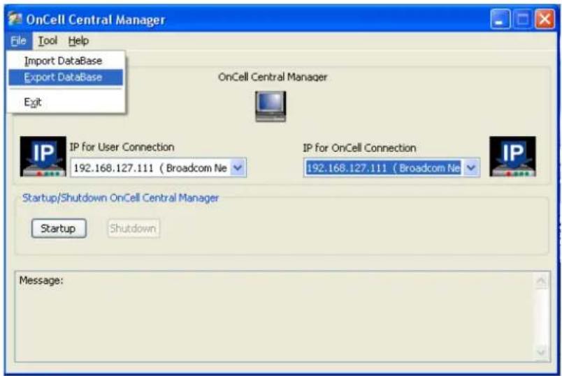 OnCell Central Manager File Tool Help Import DataBase Export DataBase Exit OnCell Central Manager IP for User Connection 192.168.127.111 ( Broadcom Ne IP for OnCell Connection 192.168.127.111 ( Broadcom Ne IP Startup/Shutdown OnCell Central Manager Startup Shutdown Message: