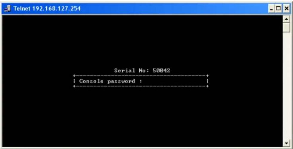 Telnet 192.168.127.254 Serial No: 50042 Console password :