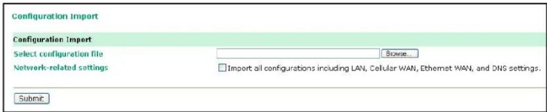 Configuration Import Configuration Import Select configuration file Browse... Network-related settings Import all configurations including LAN, Cellular WAN, Ethernet WAN, and DNS settings. Submit