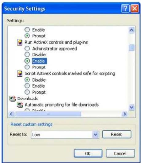 Security Settings Settings: Enable Prompt Run ActiveX controls and plug-ins Administrator approved Disable Enable Prompt Script ActiveX controls marked safe for scripting Disable Enable Prompt Downloads Automatic prompting for file downloads Disable Reset custom settings Reset to: Low Reset OK Cancel