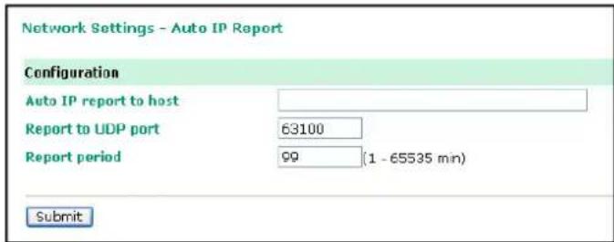 Network Settings - Auto IP Report Configuration Auto IP report to host Report to UDP port 63100 Report period 99 (1 - 65535 min) Submit