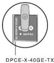 DPCE-X-40GE-TX OK/FAIL DPCE-X-40GE-TX