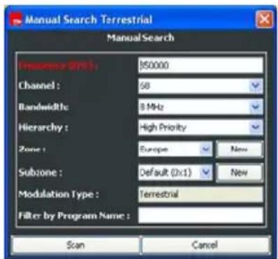 Manual Search Terrestrial Manual Search Frequency (MHz): 850000 Channel: 58 Bandwidth: 3 MHz Hierarchy: High Priority Zone: Europe New Subzone: Default (0x1) New Modulation Type: Terrestrial Filter by Program Name: Scan Cancel