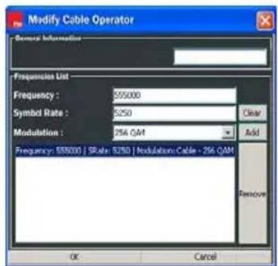 Modify Cable Operator General Information Frequencies List Frequency : 555000 Symbol Rate : 3250 Modulation : 256 QAM Clear Add Frequency: 589000 | SRate: 3250 | Modulation: Cable - 256 QAM Remove OK Cancel