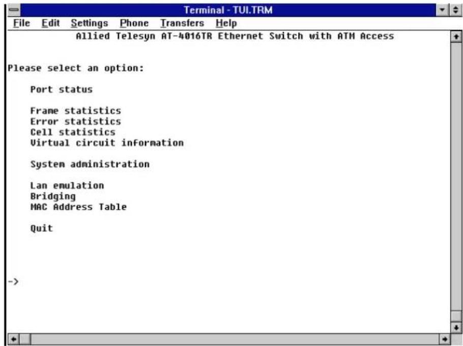 Terminal - TUI.TRM File Edit Settings Phone Transfers Help Allied Telesyn AT-4016TR Ethernet Switch with ATM Access Please select an option: Port status Frame statistics Error statistics Cell statistics Virtual circuit information System administration Lan emulation Bridging MAC Address Table Quit ->