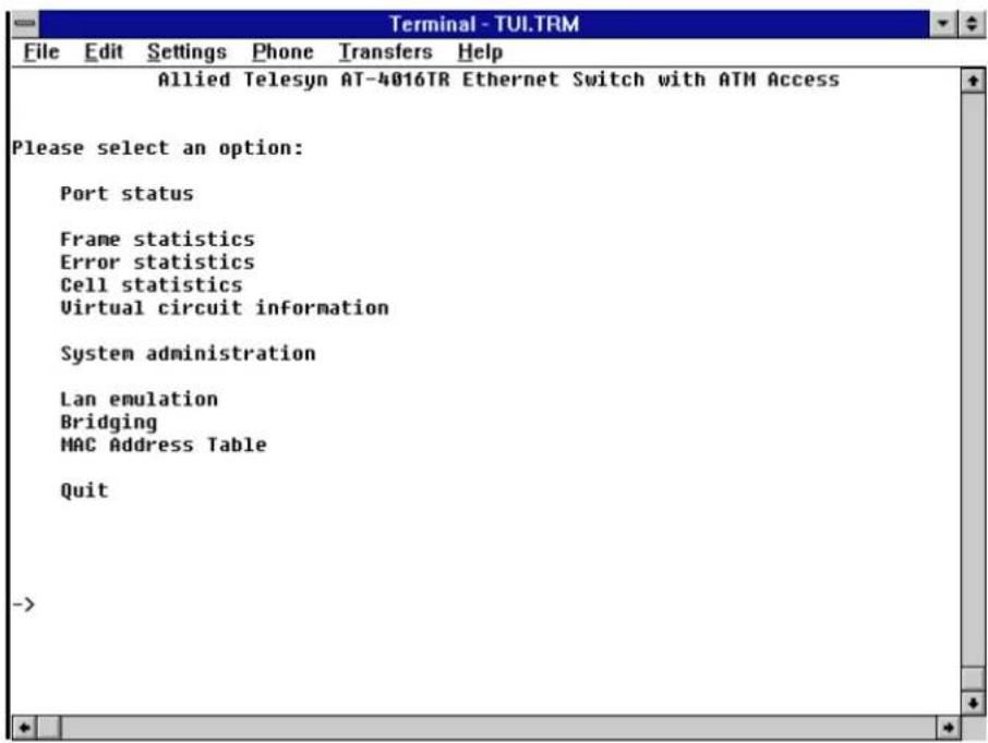 Terminal - TUI.TRM File Edit Settings Phone Transfers Help Allied Telesyn AT-4016TR Ethernet Switch with ATM Access Please select an option: Port status Frame statistics Error statistics Cell statistics Virtual circuit information System administration Lan emulation Bridging MAC Address Table Quit ->