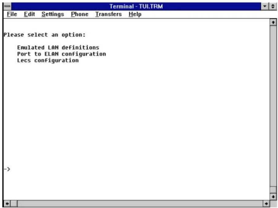 Terminal - TUI.TRM File Edit Settings Phone Transfers Help Please select an option: Emulated LAN definitions Port to ELAN configuration Lecs configuration ->