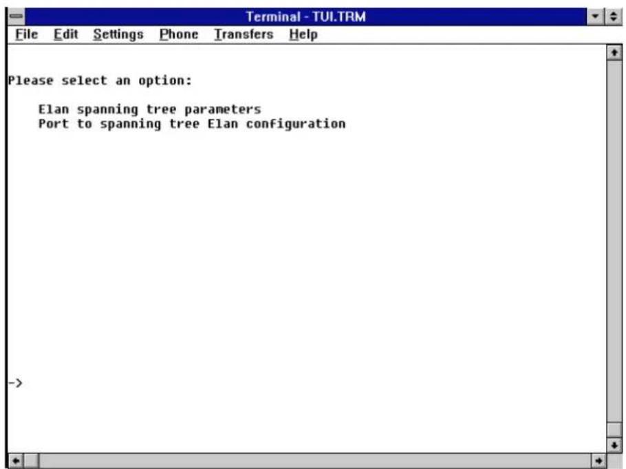 Terminal - TUI.TRM File Edit Settings Phone Transfers Help Please select an option: Elan spanning tree parameters Port to spanning tree Elan configuration ->