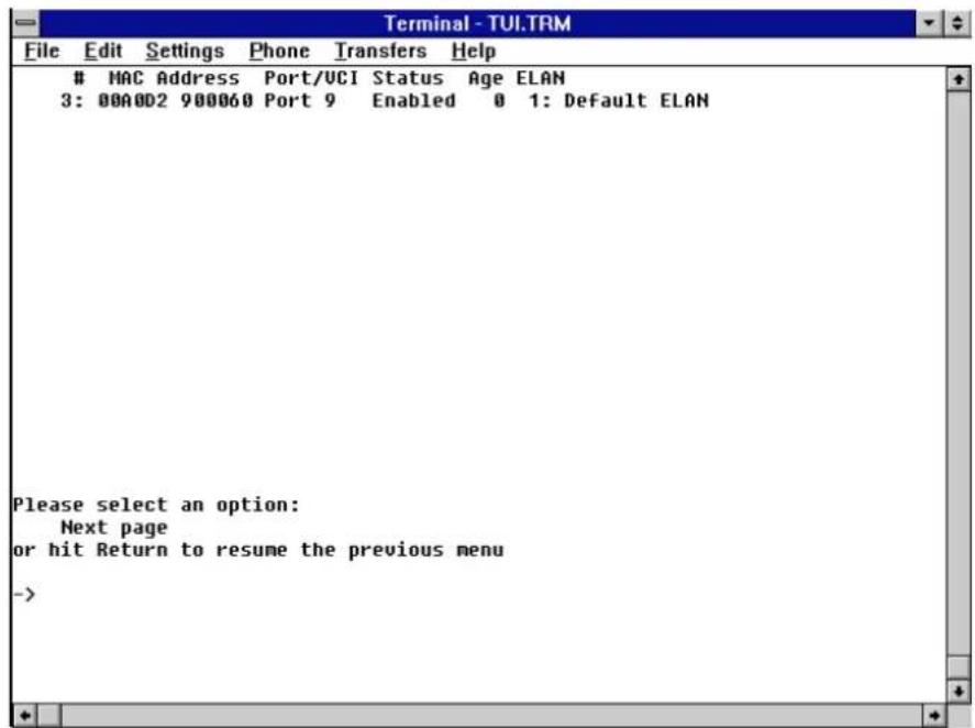 MAC Address Port/UCI Status Age ELAN 3: 00A002 900060 Port 9 Enabled 0 1: Default ELAN Please select an option: Next page or hit Return to resume the previous menu ->