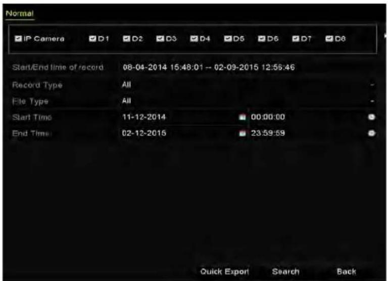 Normal IP Camera D1 D2 D3 D4 D5 D6 D7 D8 Start/End time of record 08-04-2014 15:48:01 -- 02-09-2015 12:56:46 Record Type All File Type All Start Time 11-12-2014 00:00:00 End Time 02-12-2015 23:59:59 Quick Export Search Back
