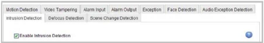 Motion Detection Video Tampering Alarm Input Alarm Output Exception Face Detection Audio Exception Detection Intrusion Detection Defocus Detection Scene Change Detection Enable Intrusion Detection