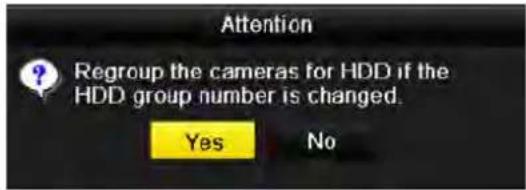 Attention Regroup the cameras for HDD if the HDD group number is changed. Yes No