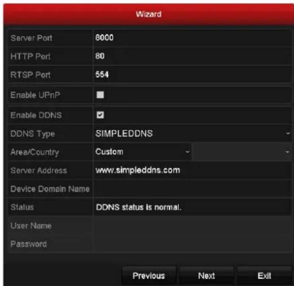Wizard Server Port 8000 HTTP Port 80 RTSP Port 554 Enable UPnP Enable DDNS ✓ DDNS Type SIMPLEDDNS Area/Country Custom Server Address www.simpleddns.com Device Domain Name Status DDNS status is normal. User Name Password Previous Next Exit