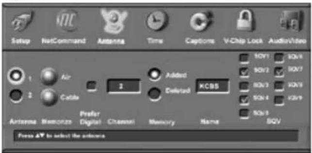 Setup NetCommand Antenna Time Captions V-Chip Lock Audio/Video 1 Air 2 Cable 3 Added Deleted KCBS Antenna Memorize Prefer Digital Chassis Memory Name SQV1 SQV2 SQV3 SQV4 SQV5 SQV Press ▼ to select the antenna