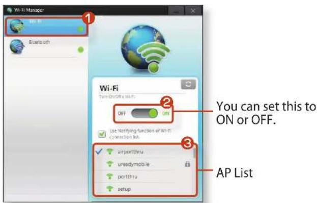 Wi-Fi Manager Bluetooth Wi-Fi Turn On/Off Wi-Fi OFF ON Use: Notifying function of Wi-Fi connection list. Airporttru uneadymobile porttru setup You can set this to ON or OFF. AP List
