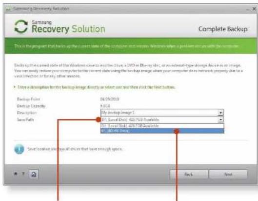 Samsung Recovery Solution Complete Backup This is the program that files up the current site of the computer and version. Windows then a problem can be with the system. Back-up to the current site of the Windows drive to multiple sites, such as 210 or 820 devices, or an external-type adapter device as an image. You can easily ensure your computer to the current site using the backup image when your computer does not work properly due to a virus infection or for any other reasons. Apply a description for the backup image directly or select user and then click the first button. Backup Folder 04/06/2019 Backup Capacity X:100 Description: My backup image 1 Save Paths 01 (Local Disk) 425/703 Packlets 02 (Local Disk) 425/703 Packlets 03 (Local Disk) 425/703 Packlets Save Location settings all shown that have enough space.