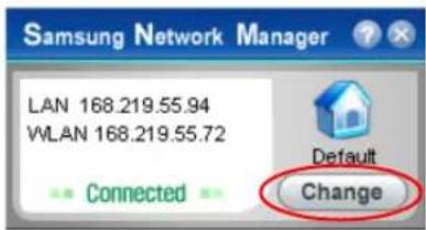 Samsung Network Manager LAN 168.219.55.94 VWLAN 168.219.55.72 Connected Default Change