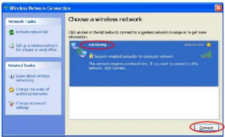 Wireless Network Connection Choose a wireless network Click an item in the list below to connect to a wireless network in range or to get more information. Network Tasks Refresh network list Set up a wireless network for a home or small office Related Tasks Learn about wireless networking Change the order of preferred networks Change advanced settings Samsung Automatic Security-enabled computer-to-computer network This network requires a network key. If you want to connect to this network, click Connect. Connect