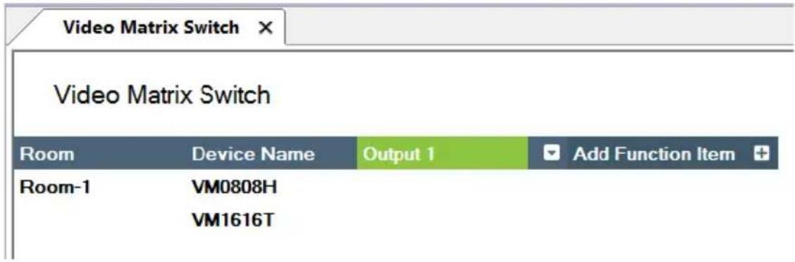 Video Matrix Switch Video Matrix Switch Room Device Name Output 1 Add Function Item Room-1 VM0808H VM1616T