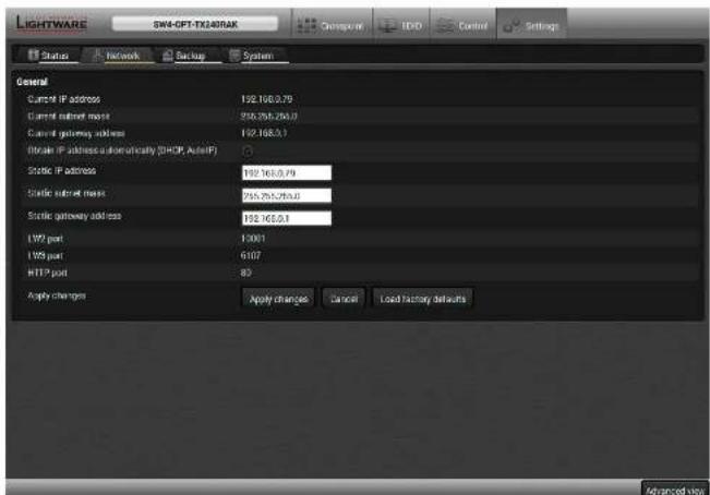 LIGHTWARE SW4-CFT-TX240RAK Change From ISO Control Settings Status Network Backup System General Current IP address 192.168.0.79 Current subnet mask 256.256.256.0 Current gateway address 192.168.0.1 (Enable IP address automatically DHCP ActiveIP) Static IP address 192.168.0.79 Static subnet mask 256.256.256.0 Static gateway address 192.168.0.1 LW port 13001 LW port 6107 HFTP port 82 Apply changes Apply changes Cancel Load Factory defaults Advanced view