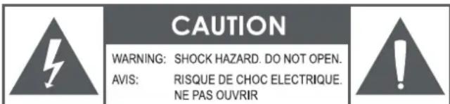 CAUTION WARNING: SHOCK HAZARD. DO NOT OPEN. AVIS: RISQUE DE CHOC ELECTRIQUE. NE PAS OUVRIR