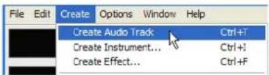 File Edit Create Options Window Help Create Audio Track Ctrl+T Create Instrument... Ctrl+I Create Effect... Ctrl+F
