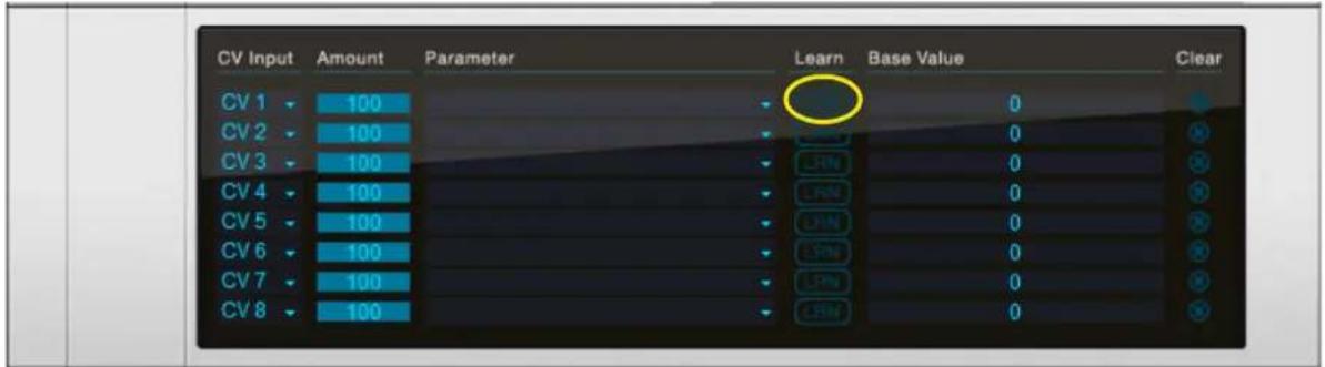 CV Input Amount Parameter Learn Base Value Clear CV 1 100 0 CV 2 100 0 CV 3 100 LRN 0 CV 4 100 LRN 0 CV 5 100 LRN 0 CV 6 100 LRN 0 CV 7 100 LRN 0 CV 8 100 LRN 0
