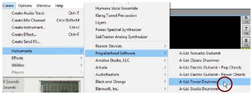Create Options Window Help Create Audio Track Ctrl+T Create Mix Channel Ctrl+Shift+M Create Instrument... Ctrl+I Create Effect... Ctrl+F Create Send FX... Instruments Effects Utilities Players 0 Sounds Sounds Humana Vocal Ensemble Klang Tuned Percussion Layers Parsec Spectral Synthesizer SubTractor Analog Synthesizer Reason Devices > Propellerhead Software > Amaloo Studio, LLC > Arturia > AudioRealism > Block and Orange > Blamsoft, Inc. A-List Acoustic Guitarist A-List Classic Drummer A-List Electric Guitarist - Pop Chords A-List Electric Guitarist - Power Chords A-List Power Drummer A-List Studio Drummer